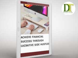 Achieve Financial Success Through Lucrative Side Hustle